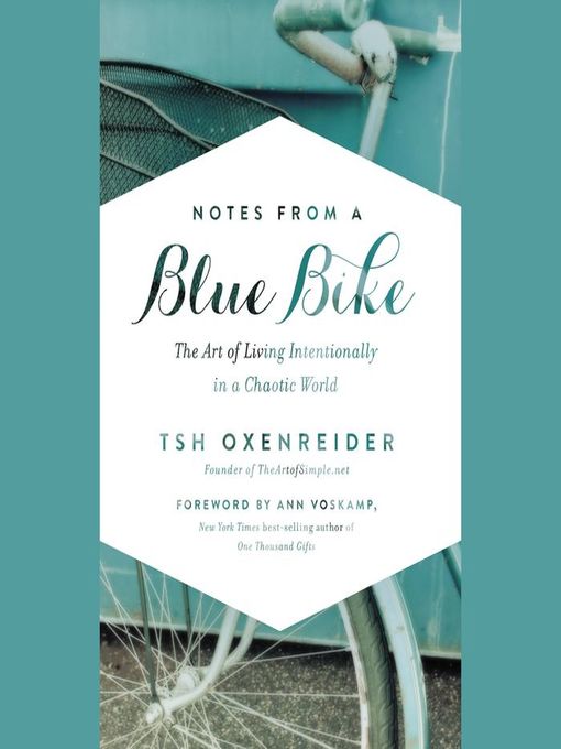 Title details for Notes from a Blue Bike by Tsh Oxenreider - Available